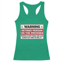 Funny Retirement Racerback Tank Top Warning A Retired Person On The Premises Knows Everything