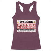 Funny Retirement Racerback Tank Top Warning A Retired Person On The Premises Knows Everything