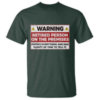 Funny Retirement T Shirt Warning A Retired Person On The Premises Knows Everything