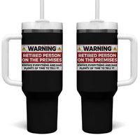 Funny Retirement Tumbler With Handle Warning A Retired Person On The Premises Knows Everything