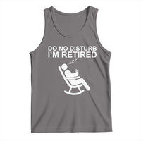 Retirement Gifts For Men Tank Top Do Not Disturb Im Retired
