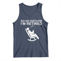 Retirement Gifts For Men Tank Top Do Not Disturb Im Retired