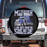 Funny Truck Driver Spare Tire Cover My Teacher was Wrong Trucker Gift