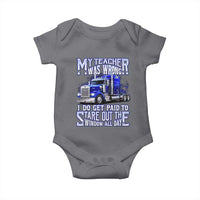 Funny Truck Driver Baby Onesie My Teacher was Wrong Trucker Gift
