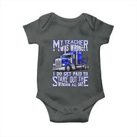 Funny Truck Driver Baby Onesie My Teacher was Wrong Trucker Gift