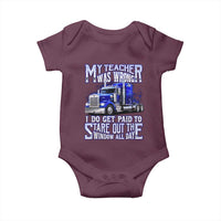 Funny Truck Driver Baby Onesie My Teacher was Wrong Trucker Gift
