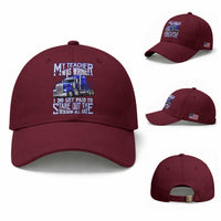 Funny Truck Driver Baseball Cap My Teacher was Wrong Trucker Gift