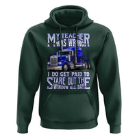 Funny Truck Driver Hoodie My Teacher was Wrong Trucker Gift