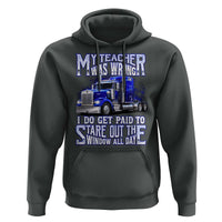 Funny Truck Driver Hoodie My Teacher was Wrong Trucker Gift