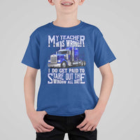 Funny Truck Driver T Shirt For Kid My Teacher was Wrong Trucker Gift