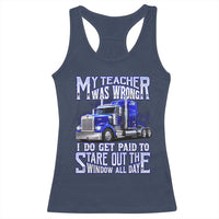Funny Truck Driver Racerback Tank Top My Teacher was Wrong Trucker Gift