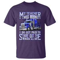 Funny Truck Driver T Shirt My Teacher was Wrong Trucker Gift