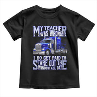 Funny Truck Driver Toddler T Shirt My Teacher was Wrong Trucker Gift