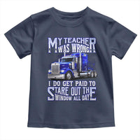 Funny Truck Driver Toddler T Shirt My Teacher was Wrong Trucker Gift