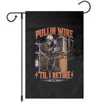 Electrician Lineman Skeleton Graphic Garden Flag Pullin Wire Til I Retire
