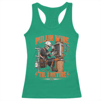 Electrician Lineman Skeleton Graphic Racerback Tank Top Pullin Wire Til I Retire