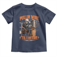 Electrician Lineman Skeleton Graphic Toddler T Shirt Pullin Wire Til I Retire