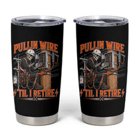 Electrician Lineman Skeleton Graphic Tumbler Cup Pullin Wire Til I Retire
