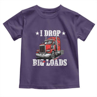 Funny Trucker Semi Truck Driver Meme Toddler T Shirt I Drop Big Loads