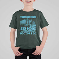 Funny Truck Driver T Shirt For Kid Truckers See More Assholes Than Doctors Do