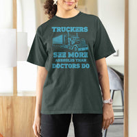 Funny Truck Driver T Shirt For Women Truckers See More Assholes Than Doctors Do