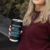 Funny Truck Driver Tumbler Cup Truckers See More Assholes Than Doctors Do