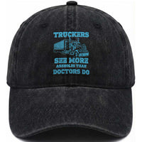 Funny Truck Driver Washed Cotton Baseball Cap Truckers See More Assholes Than Doctors Do