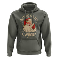 Funny Santa Hoodie Nothing For You Whore Christmas Joke Gift