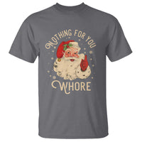 Funny Santa T Shirt Nothing For You Whore Christmas Joke Gift - Wonder Print Shop