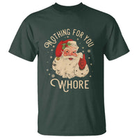 Funny Santa T Shirt Nothing For You Whore Christmas Joke Gift - Wonder Print Shop