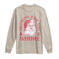 Christmas Santa Long Sleeve Shirt Vintage Nothing For You Whore Family Xmas