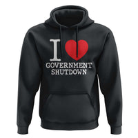 I Love Government Shutdown Hoodie Libertarian Anarchist - Wonder Print Shop
