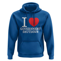 I Love Government Shutdown Hoodie Libertarian Anarchist - Wonder Print Shop