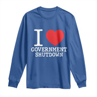 I Love Government Shutdown Long Sleeve Shirt Libertarian Anarchist - Wonder Print Shop