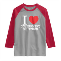 I Love Government Shutdown Raglan Shirt Libertarian Anarchist - Wonder Print Shop