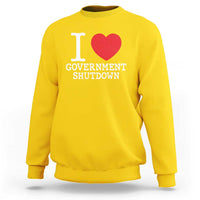 I Love Government Shutdown Sweatshirt Libertarian Anarchist - Wonder Print Shop