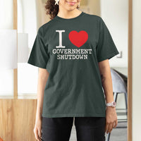 I Love Government Shutdown T Shirt For Women Libertarian Anarchist - Wonder Print Shop