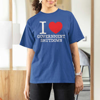 I Love Government Shutdown T Shirt For Women Libertarian Anarchist - Wonder Print Shop