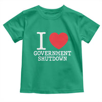 I Love Government Shutdown Toddler T Shirt Libertarian Anarchist - Wonder Print Shop