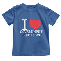 I Love Government Shutdown Toddler T Shirt Libertarian Anarchist - Wonder Print Shop