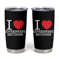 I Love Government Shutdown Tumbler Cup Libertarian Anarchist - Wonder Print Shop