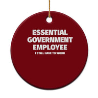 Essential Government Employee Ceramic Ornament Government Shutdown - Wonder Print Shop