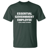 Essential Government Employee T Shirt Government Shutdown - Wonder Print Shop