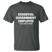 Essential Government Employee T Shirt Government Shutdown - Wonder Print Shop