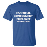 Essential Government Employee T Shirt Government Shutdown - Wonder Print Shop