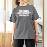 Essential Government Employee T Shirt For Women Government Shutdown - Wonder Print Shop