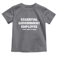 Essential Government Employee Toddler T Shirt Government Shutdown - Wonder Print Shop