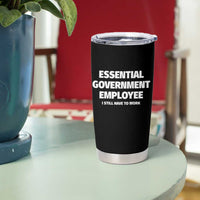 Essential Government Employee Tumbler Cup Government Shutdown - Wonder Print Shop