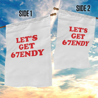 Let's Get Sendy 67 Garden Flag Funny 6 7 Six Seven 6 7endy Meme - Wonder Print Shop