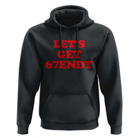 Let's Get Sendy 67 Hoodie Funny 6 7 Six Seven 6 7endy Meme - Wonder Print Shop